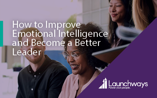 How to Improve Emotional Intelligence and Become a Better Leader
