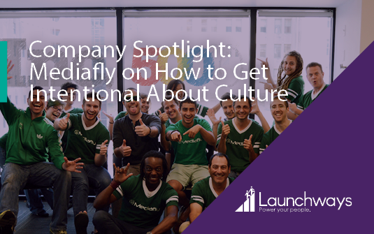 Company Spotlight: Mediafly on How to Get Intentional About Culture