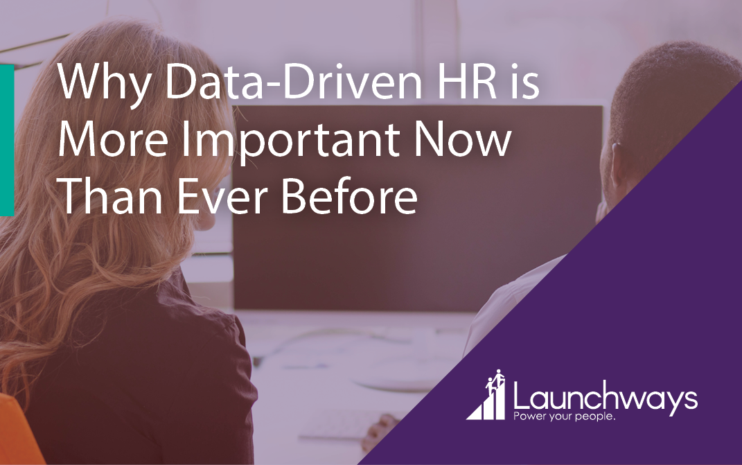 Why Data-Driven HR is More Important Now Than Ever Before